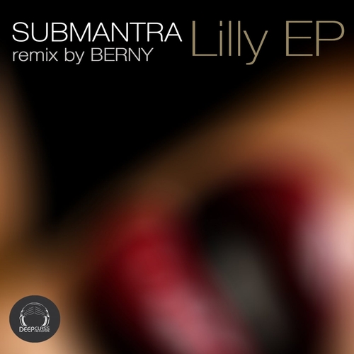 Submantra - Lilly EP [DCREC143]